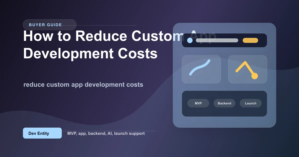 Ways to reduce custom app development costs with MVP scope, cross-platform stack, proven integrations, and phased roadmap